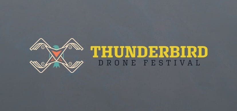 Thunderbird Drone Festival